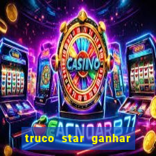 truco star ganhar dinheiro pix